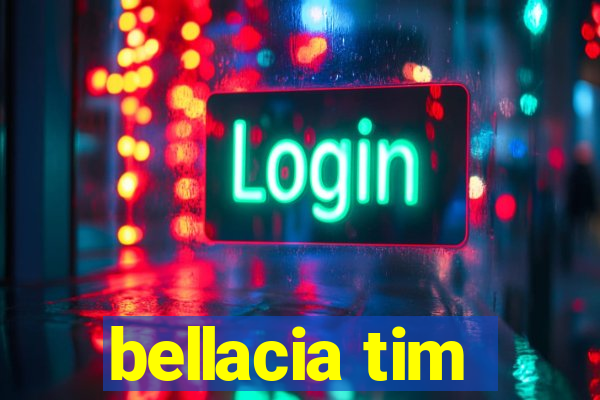 bellacia tim